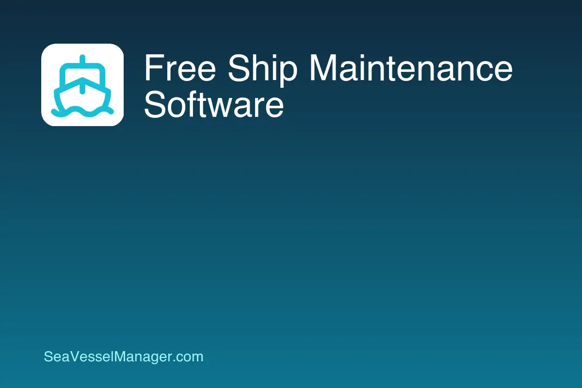Free ship maintenance software for small fleets